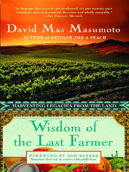 Title details for Wisdom of the Last Farmer by David Mas Masumoto - Available
